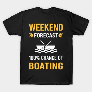 Weekend Forecast Boating Boat Boats T-Shirt